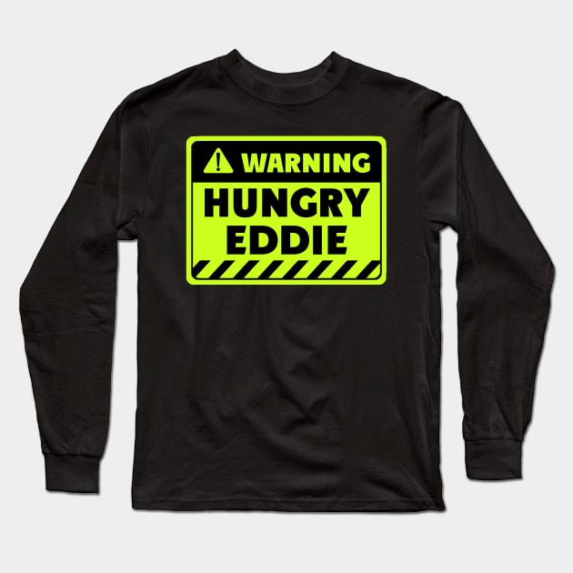 hungry Eddie Long Sleeve T-Shirt by EriEri